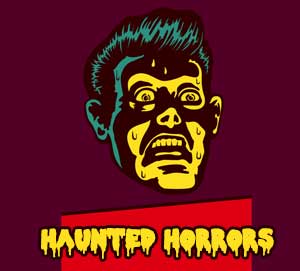 Haunted Horrors